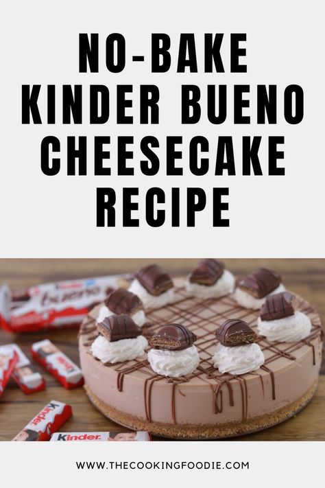 No-Bake Kinder Bueno Cheesecake Recipe Bueno Cheesecake, Cheesecakes Recipes, The Cooking Foodie, No Bake Chocolate Cheesecake, Biscoff Cheesecake, Coconut Cheesecake, Cheesecake Recipe, Chocolate Cheesecake, Chocolate Cream