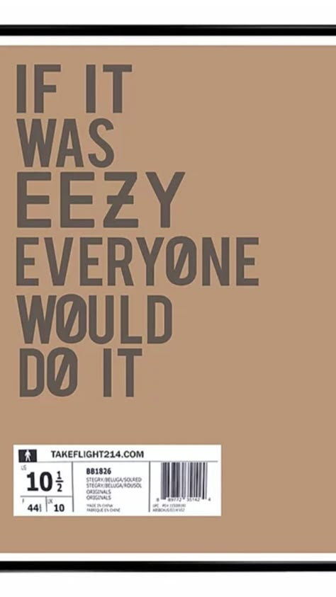 Yeezy Aesthetic Wallpaper, Yeezy Wallpaper, Wall Prints Quotes, Sarcastic Clothing, Nike Quotes, Sneaker Posters, Gangsta Quotes, Quotes That Describe Me, Daily Inspiration Quotes