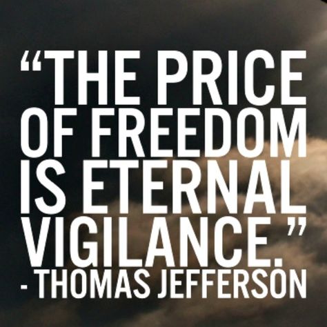 The Price Of Freedom, Founding Fathers Quotes, Jefferson Quotes, Thomas Jefferson Quotes, Need Quotes, Now Quotes, Famous Movie Quotes, History Quotes, Historical Quotes