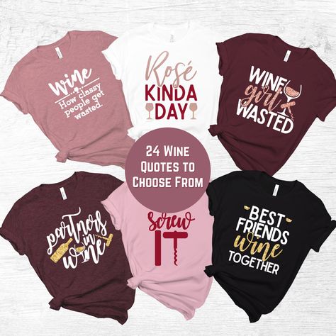 Bachelorette Wine Tasting, Bachelorette Party Shirts Wine, Wine Bachelorette Party Shirts, Winery Bachelorette, Wine Tshirt, Bachelorette Wine, Wine Bachelorette, Wine Bachelorette Party, T Shirt Press