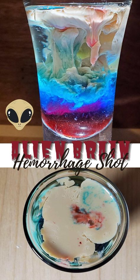 Alien Brain Hemmorage Drink, Alien Recipes, Alien Drinks Alcohol, Alien Drinks, Alien Themed Cocktails, Zombie Brain Shots, Brain Hemmorage Shot Recipe, Alien Jello Shots, Alien Food Ideas