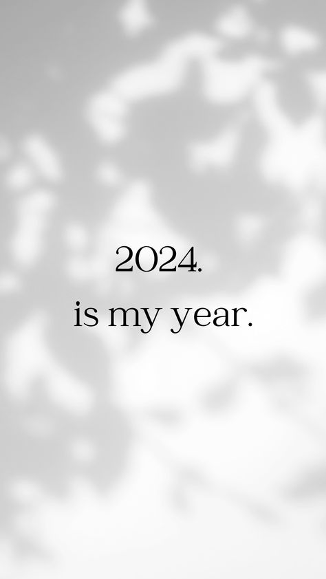 2024. is my year! 2024 Is Our Year, 2024 My Year Quote, This Is My Year Wallpaper, 2024 Best Year Quotes, It’s Your Year, This Is Your Year, 2024 Is My Year Vision Board, 2024 My Year, New Year Affirmations 2024