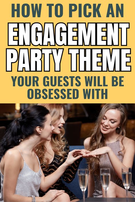 How to Choose the Best Engagement Party Theme - Vow Inspo Engagement Party Themes Ideas, Elegant Engagement Party Ideas, Engagement Party Theme, Casual Engagement Party, Cocktail Engagement Party, Party Themes Ideas, Engagement Party Themes, Engagement Themes, Elegant Engagement Party