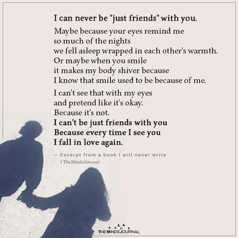 I Can Never Be “just friends” With You Just A Friend Quotes, Can’t Be Friends Quotes, We Can’t Be Just Friends, Can We Still Be Friends, I Cant Just Be Friends With You, Best Friends In Love Quotes, Not Lovers But More Than Friends Quotes, We Are Just Friends Quotes, "just Friends"