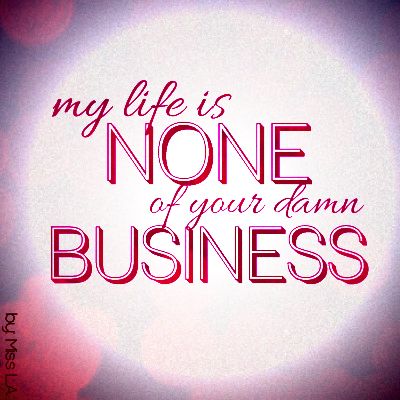 None Of Your Business Quotes, Minding Your Own Business Quotes Savage, Mind Your Business Quotes, Pnw Decor, Mind Your Own Business Quotes, Inspiratonal Quotes, Nosey People, Motivational Board, Mind Your Own Business