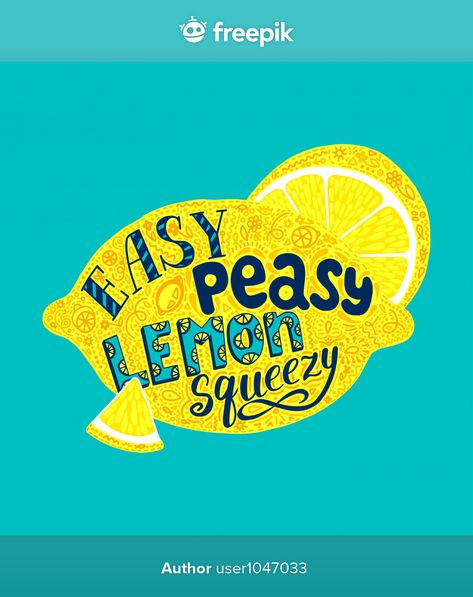 Sugaring Paste, Easy Peasy Lemon Squeezy, Easy Peasy, Pretty Words, Accent Colors, Premium Vector, Tshirt Print, Stock Illustration, Lemon