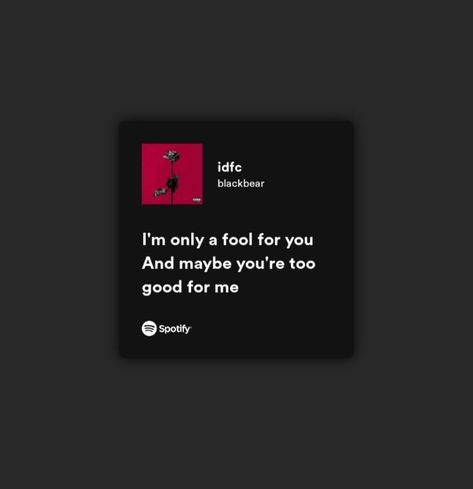 Spotify lyrics Idfc Aesthetic, Blackbear Lyrics, Idfc Blackbear, Musica Spotify, Spotify Lyrics, The Fool, Song Lyrics, Songs, Feelings