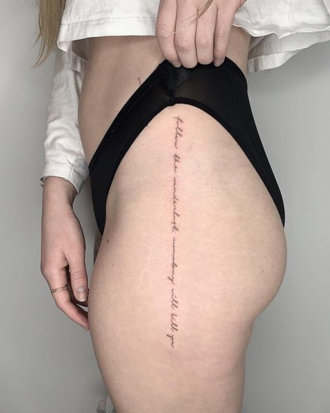 Quote tattoo on a hip by Conz Thomas Vertical Hip Tattoo Quote Writing, Vertical Script Tattoo, Vertical Word Tattoo, Hip Tattoo Quotes, Hip Quote, Vertical Tattoo, Related Tattoos, Tattoo Hip, Script Tattoo