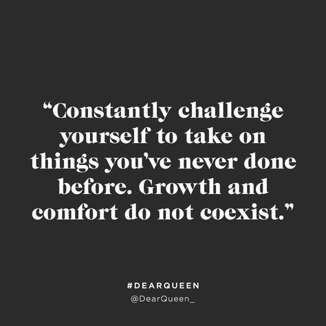 You must learn to explore life outside your comfort zone. If you want something you've never had, then you've got to do something you've never done. Don't get complacent with comfort, Queen. ‪#‎DearQueen‬  For more inspiration, be sure to follow: @DearQueen_ on IG To Get Something Youve Never Had, Goal Board, If You Want Something, Academic Success, Gym Time, Words Worth, Life Design, You Must, Make Me Happy