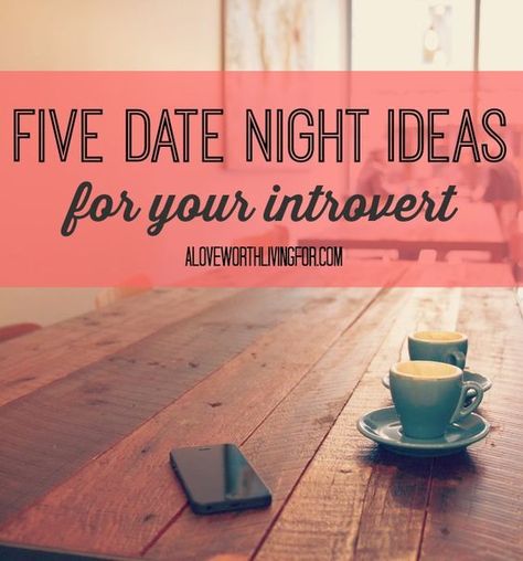 Have a special introvert in your life? Here are Five Date Night Ideas For Your Introvert by A Love Worth Living For Date Night Ideas, Date Ideas, Good Dates, Marriage Relationship, Abundant Life, Marriage Tips, Night Ideas, Dating Quotes, Relationships Love