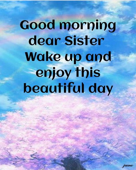 Happy Sunday Sister, Good Morning My Sister, Good Morning Sistas, Good Morning Sis, Awesome Sister Quotes, Quote Uplifting, Good Morning Sister Images, Quote Good Morning, June Quotes