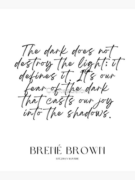 "14 brene brown quotes 220530 The dark does not destroy the light; it defines it. It’s our fear of the dark that casts our joy into the shadows." Canvas Print by QuotesGalore | Redbubble Strike Quotes, Shadow Quotes, Inspirational Wuotes, Brown Quotes, Out Of The Darkness, Black Hd, Brene Brown Quotes, Fear Of The Dark, Brene Brown