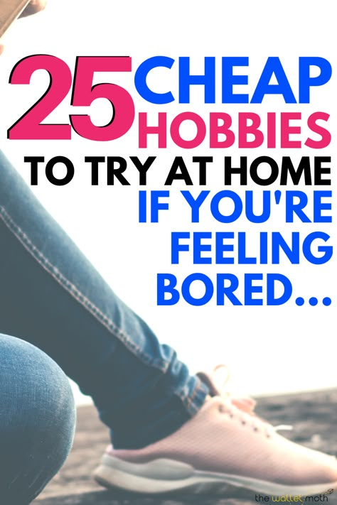 Cheap Hobbies To Do At Home, Hobbies On A Budget, Indoor Hobbies Ideas, Learn New Hobbies, Hobbies To Try At Home, Free Hobbies To Do At Home, Hobbies To Do At Home, Hobbys To Do At Home, Inexpensive Hobbies