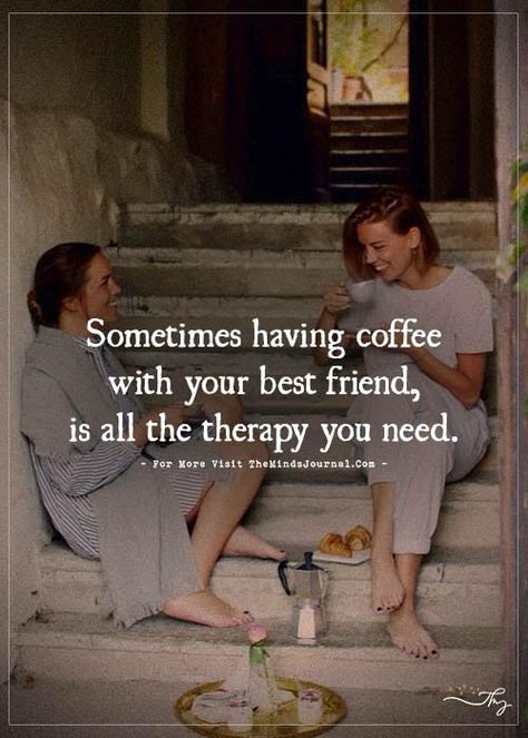 Sometimes having coffee with your best friend, is all the therapy you need. Having Coffee, Meant To Be Quotes, Coffee With Friends, Mindfulness Journal, Girly Quotes, Friendship Goals, Health Quotes, Wonderful Words, Dating Quotes