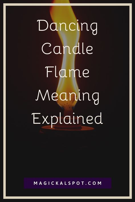 Dancing Candle Flame Meaning Explained [Movements] Jumping Candle Flame Meaning, Candles Flame Meaning, Candle Meanings, Candle Magik, Candle Gazing, Candle Magick Spells, Candle Dance, Dance Meaning, Flames Meaning