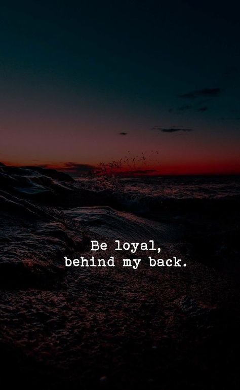 Be Loyal, Scorpio Quotes, Quotes Book, Behind My Back, Spoken Words, Ideas Quotes, If I Stay, Amazing Quotes, Pretty Words