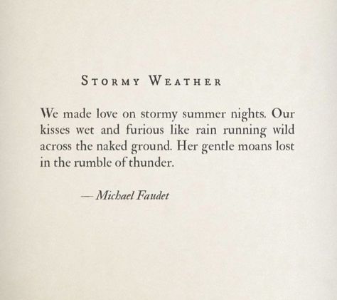 Stormy Weather Quotes, Weather Poem, Michael Faudet, Weather Quotes, Love Quotes Photos, Stormy Weather, Love Kiss, Poetry Quotes, Quotes To Live By