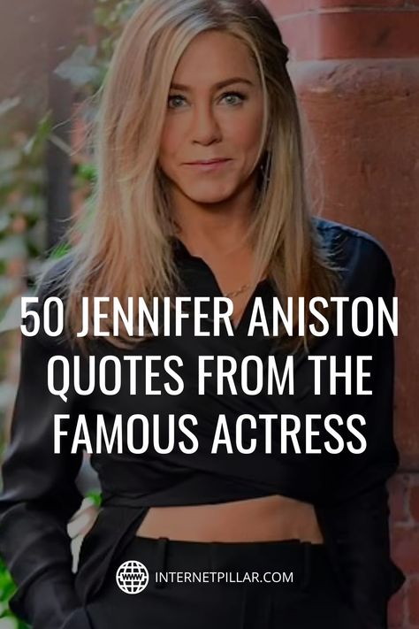 50 Jennifer Aniston Quotes from the Famous Actress - #quotes #bestquotes #dailyquotes #sayings #captions #famousquotes #deepquotes #powerfulquotes #lifequotes #inspiration #motivation #internetpillar Actress Quotes Inspiration, Jennifer Aniston Selfie, Celebrity Outfit Quote Aesthetic, Quotes By Celebrities, Quotes About Happy, Actress Quotes, Jennifer Aniston Quotes, Celebrity Quotes Funny, Quotes From Celebrities