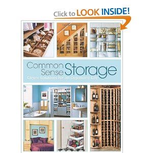 $16.49 Common Sense Storage.  I love ALL the ideas on the cover!! Picture Storage, Classroom Storage, Organized Life, Room Planning, Creative Living, Clever Storage, Common Sense, Diy Organization, Organizing Your Home