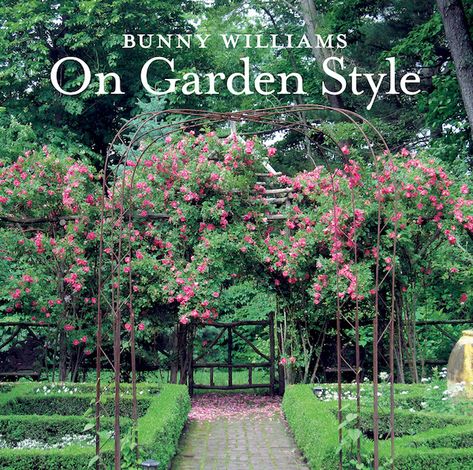 Bunny Williams On Garden Style Bunny Mellon, Book Wishlist, Bunny Williams, Interior Design Books, Estate Garden, Garden Planner, House By The Sea, Plant List, Garden Structures