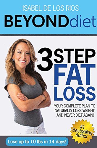 Beyond Diet 3 Step Fat Loss  Your Complete Plan to Naturally Lose Weight and Never Diet Again * Read more  at the image link. (Note:Amazon affiliate link) Beyond Diet Recipes, Fat Burning Diet Plan, Beyond Diet, Metabolic Diet, Fat Burning Diet, Diet Books, Workout Results, Fat Loss Diet, Boost Metabolism