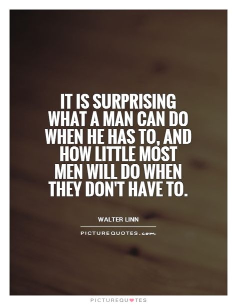 Lazy Man Quotes Relationships, A Lazy Man Quotes, Lazy Men Quotes Relationships, Lazy Man Quotes, Lazy Husband Quotes, Lazy Men Quotes, Grow Up And Be An Adult Quotes, Successful Men Quotes, Immaturity Quotes