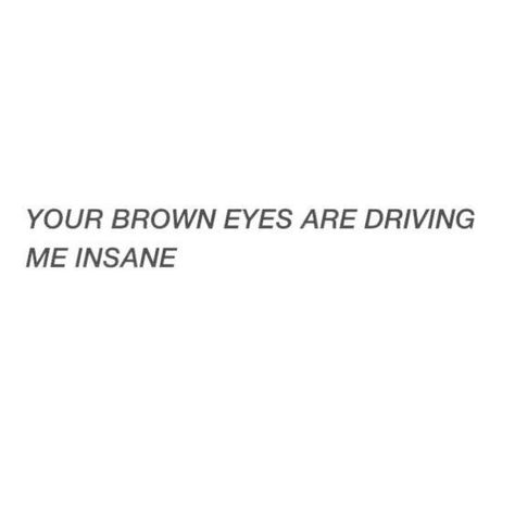 Brown Eye Quotes, Eyes Quotes Soul, Eyes Quotes, Quotes Crush, Brown Eye Boys, Eye Quotes, Truths Feelings, Poems For Him, Relatable Crush Posts