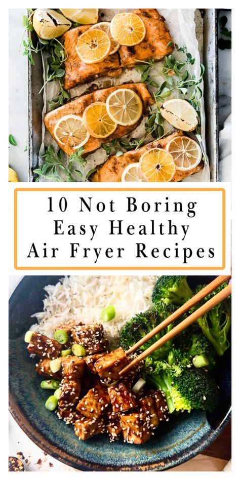 Collage image with one image on top of the other with easy healthy air fryer recipes. In the middle is a white box with a orange yellow border on the inside of the white box. And inside the white box is black text that reads "10 Not Boring Easy Healthy Air Fryer Recipes." The top image is of citrus salmon and the one down below is of sticky tofu Asian recipe. Airfryer Recipes Clean Eating, Airfryer Oven Recipes Healthy, Easy Dinner Recipe Air Fryer, Easy And Healthy Air Fryer Recipes, Healthy Easy Dinner Air Fryer, Air Fry Meals Healthy, Airfryer Ninja Recipes, Quick Easy Healthy Air Fryer Recipes, Healthy Air Fryer Oven Recipes