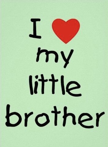 Brotherly Love Quotes, I Love My Brother Quotes, Love My Brother Quotes, I Love You Brother, Grandson Quotes, Little Brother Quotes, Birthday Brother, I Love My Brother, Create Name