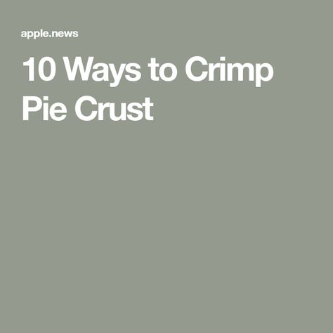 10 Ways to Crimp Pie Crust How To Crimp Pie Crust Edges Easy, How To Crimp Pie Crust Edges, Apple Crumb Pie, Pie Crust Edges, Cranberry Pie, Blackberry Pie, Pie Crust Recipes, Pretty Cookies, Perfect Pies