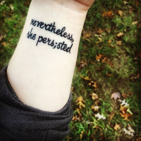 Nevertheless She Persisted Tattoo, Nevertheless Tattoo, She Persisted Tattoo, Power Tattoos, Girl Power Tattoo, Nevertheless She Persisted, She Persisted, Human Canvas, Beautiful Body