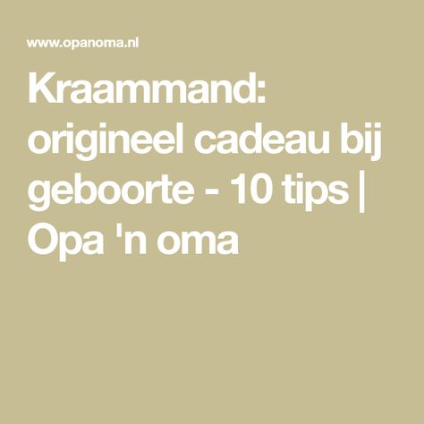 Kraammand: origineel cadeau bij geboorte - 10 tips | Opa 'n oma Baby Hacks, Diy Baby Stuff, Kids And Parenting, Baby Knitting, Baby Shower, Parenting