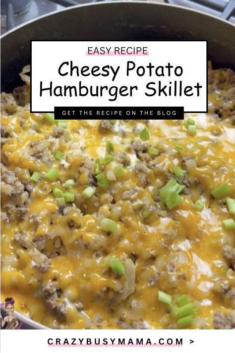 Cheesy Potato Hamburger Skillet (Easy dinner recipe) Crazy Busy Mama Recipes, Hamburger Skillet, Lori Conway, Crazy Busy Mama, Hamburger And Potatoes, Printable Recipe Card, Cheesy Potato, Mama Recipe, Printable Recipe