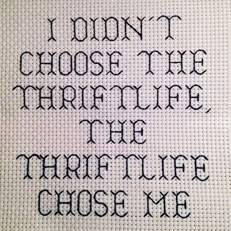 I Love Thrifting Quotes, Thrift Sayings, Thrift Store Quotes, Thrift Shop Quotes, Thrifting Quotes, Store Quote, Antique Booth Ideas, Funny Cross Stitch, Chose Me