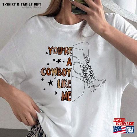 You Are Cowboy Like Me Unisex Taylor Shirt Swiftie Tee T-Shirt Sweatshirt Check more at https://tshirtfamilygift.com/product/you-are-cowboy-like-me-unisex-taylor-shirt-swiftie-tee-t-shirt-sweatshirt/ Cowboy Like Me, Family Gifts, Family Shirts, Cowboy, Sweatshirts, Music, T Shirt