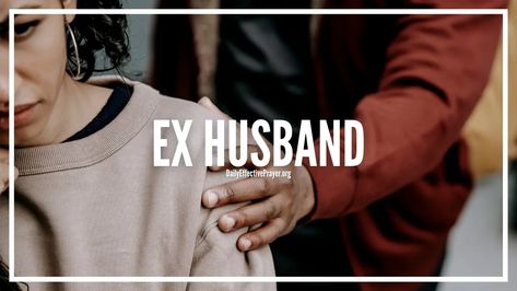 5 Prayers For Ex Husband – Find Peace, Healing, and Closure Bad Husband, Praying For Your Husband, Prayer For Husband, Commit Adultery, Powerful Prayers, Broken Marriage, Forgive And Forget, Best Relationship Advice, Prayer For You