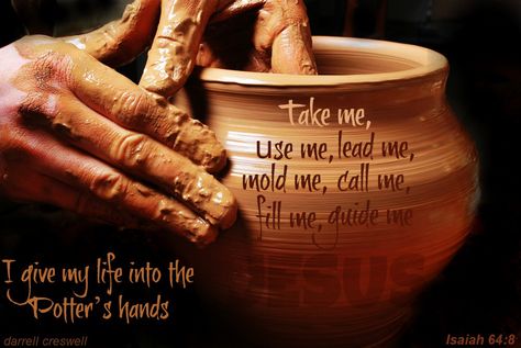 Facebook Quotes Jesus Take the Wheel | Potter God Clay Isaiah 64 8’ The Potter's Hand, Wounded Healer, Birthday Prayer, Potters Clay, Powerful Bible Verses, Tanah Liat, Inspirational Bible Verses, Bible Inspiration, God Is Good