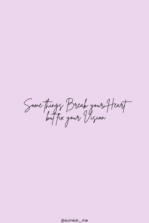 SOMETHINGS BREAK YOUR HEART BUT FIX YOUR VISION!!💜#staystrong#motivation#quotes#perfectlyimperfect#inspirationalthoughts #positivequotes #inspirations #inspireothers #successmindset #motivationalquotesoftheday #motivations #motivationmonday #motivationalquote #motivational#success #inspire #life #quote #quoteoftheday #entrepreneur #positivevibes #positivity #quotestoliveby #lifequotes#success #inspire #life #quote #quoteoftheday #entrepreneur Vision Quotes, Your Heart, Motivational Success, Smile Wallpaper, Break Your Heart, Success Mindset, Motivation Quotes, Fix You, Inspire Others