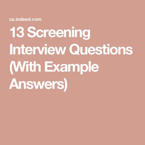 13 Screening Interview Questions (With Example Answers) Screening Interview Questions, Star Interview Questions And Answers, Star Interview Questions, Phone Interview Questions, Best Interview Answers, Top Interview Questions, Second Interview, Behavioral Interview Questions, Interview Questions To Ask