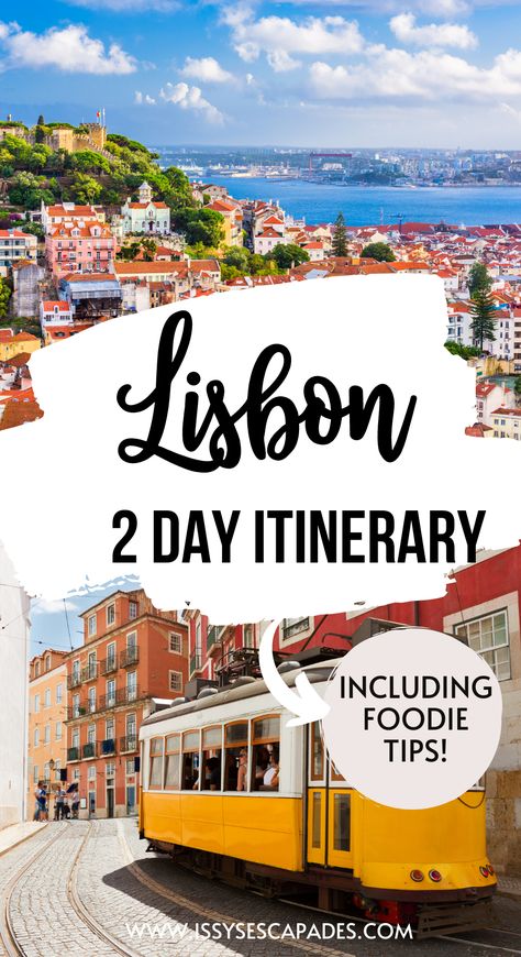 pin cover for lisbon 2 day itinerary, showing the rooftops of lisbon with castle on the hill and view of river in the background, along with an image of a yellow tram full of people making its way along a typical lisbon street of tall buildings with many windows and balconies. 2 Days In Portugal, Must See In Lisbon Portugal, Lisbon 2 Day Itinerary, What To See In Lisbon Portugal, Lisbon Portugal Itinerary, 2 Days In Lisbon, 2 Days In Lisbon Portugal, Day Trips From Lisbon Portugal, Lisbon Itinerary 3 Days