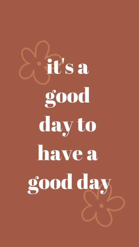 Its A Good Day To Have A Good Day It’s A Good Day To Have A Good Day Wallpaper, It’s A Great Day To Have A Great Day, Its A Good Day To Have A Good Day Quote, Its A Good Day To Have A Good Day, Make It A Great Day Quotes, Have A Great Day Aesthetic, It’s A Good Day To Have A Good Day, Wallpapers That Spell Calm, Have A Good Day Wallpaper