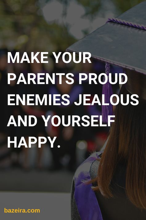 Make Your Parents Proud, Jealous Quotes, Parents Proud, Dream Board, Future Life, Be Happy, Are You Happy, Vision Board, Inspirational Quotes