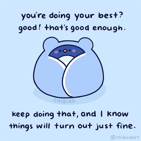 Official Chibird ⭐️ Jacqueline’s Instagram post: “Life might try to drag you down, but if you keep doing your best, then you’ll be able to make it through. Comfy penguin believes in you!…” Support Quotes For Him Work, Chibird Motivation, Motivational Penguin, Supportive Messages, Inspirational Animal Quotes, Cheerful Quotes, A Daily Reminder, Cute Motivational Quotes, Cheer Up Quotes