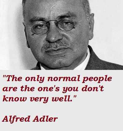 Alfred Adler Quotes, Adlerian Psychology, Adler Quotes, Poetic Images, Friday Funnies, Alfred Adler, Psychology Humor, Colleges For Psychology, Forensic Psychology