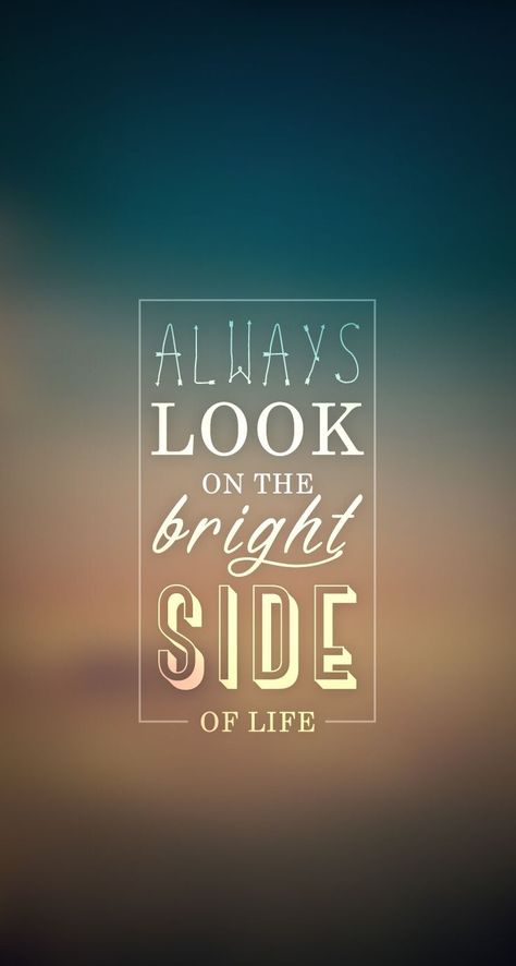 Always look on the bright side of life... Quotes Wallpaper For Mobile, Hd Wallpaper Quotes, Sf Wallpaper, Inspirational Phone Wallpaper, Inspirational Quotes Background, Wallpaper Iphone Love, Look On The Bright Side, Hd Quotes, Inspirational Quotes Wallpapers