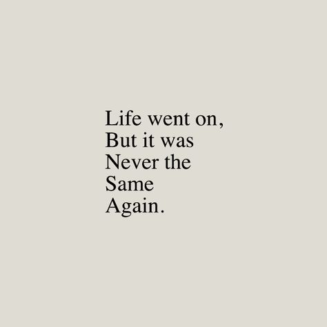 life went on, but it was never the same again Lets See Where This Goes Quotes, Life Went On But Never The Same, And Life Went On It Was Not The Same, Never The First Choice, Coming Of Age Quotes, Pin Quotes, Sticker Sleeve, Young Quotes, Marvel Dr