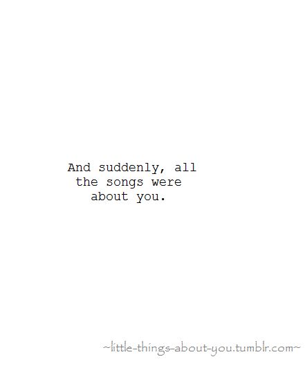 and suddenly they were all about you Bio Quotes, All Songs, Lovey Dovey, Sweet Nothings, Crush Quotes, Song Quotes, Romantic Quotes, Baby Names, Favorite Quotes