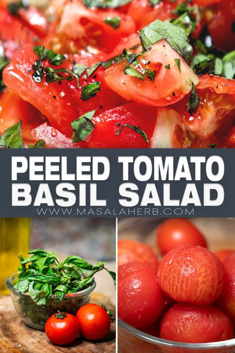 Peeled Tomato Basil Salad Recipe — to serve as a side dish with your everyday main course meal. Just 4 ingredients to make this from scratch, all fresh and healthy! www.MasalaHerb.com Peel Tomatoes, Tomato Basil Salad, Basil Salad, Salads Recipes, Pantry Ingredients, How To Peel Tomatoes, Easy Salad, Best Salad Recipes, Autumn Salad