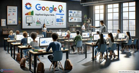 Exploring Google's Applied Digital Skills: A Treasure Trove for Educators and Students - Educators Technology Technology In Education, Classroom Assistant, Differentiated Learning, Classroom Management Techniques, Digital Skills, Teachers Aide, Education Technology, 21st Century Skills, Digital Literacy