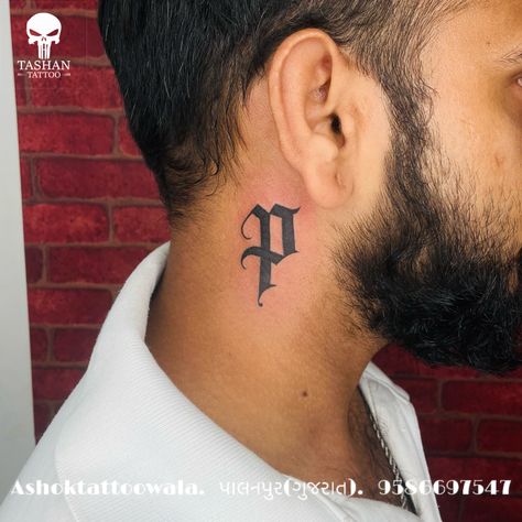 TashanTattoo
AshokTattooWala
S.20. Tirupati plaza
Opp. New bus stand
Near gd modi collage
Palanpur (gujrat)
9586697547
9687533310 Old English Neck Tattoo, Initial Neck Tattoo, A Tattoo Letter For Men, Bubby Tattoo, Letter Neck Tattoo, Tattoo Letter P, Neck Lettering Tattoo, Letter P Tattoo Ideas, P Tattoo Letter